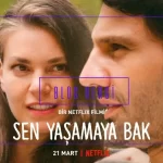 Sen Yaşamaya Bak – Hayatın Zorluklarına Karşı Bir Direniş Hikayesi