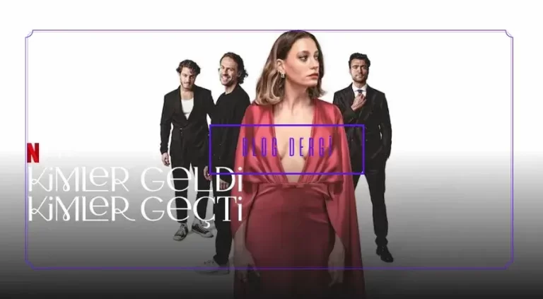 Kimler Geldi Kimler Geçti Dizi İncelemesi – Modern İlişkiler Rönesansı