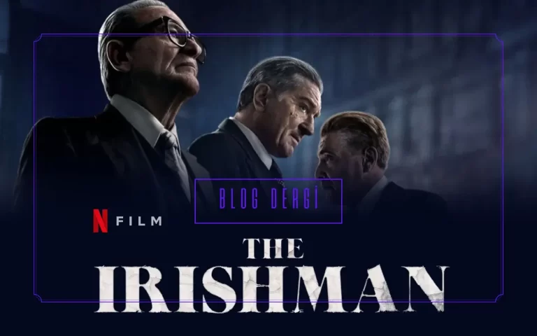 The Irishman Film İncelemesi: Ustaların Vedası ve Zamanın İzleri
