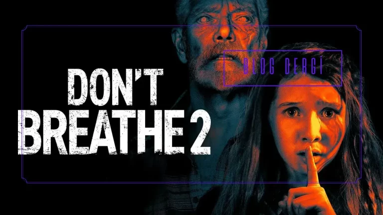 Don’t Breathe Film İncelemesi: Sessizliğin İçinde Gizlenen Korku