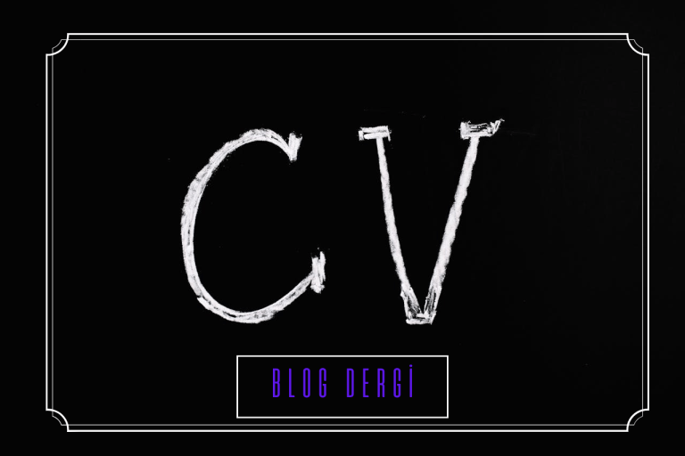 Kendi CV’ni Nasıl Hazırlarsın? Göz Alıcı Bir Özgeçmiş İçin İpuçları