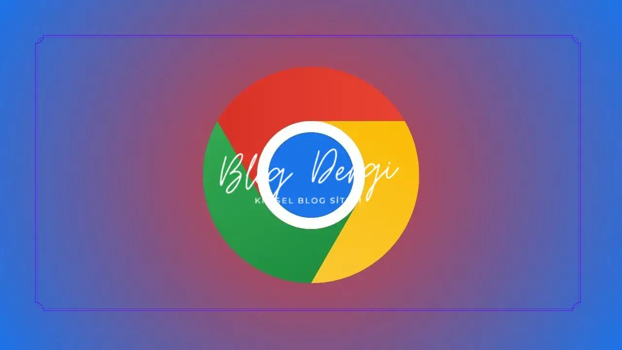Google Chrome İndir (2025) – Hızlı ve Güvenli Web Tarayıcı