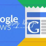 Google News’e Blog Nasıl Eklenir? Adım Adım Rehberiniz