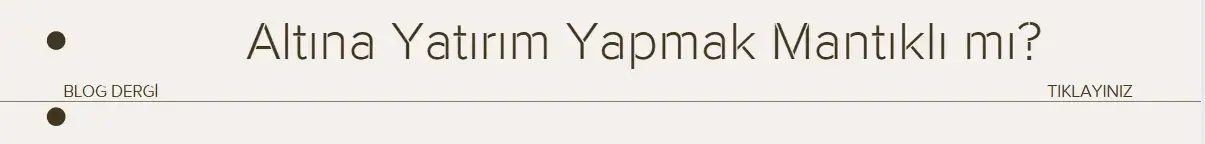 Altına Yatırım Yapmak Mantıklı mı?