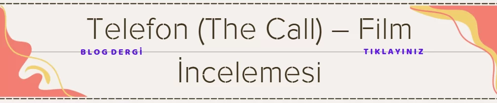 Telefon (The Call) – Film İncelemesi
