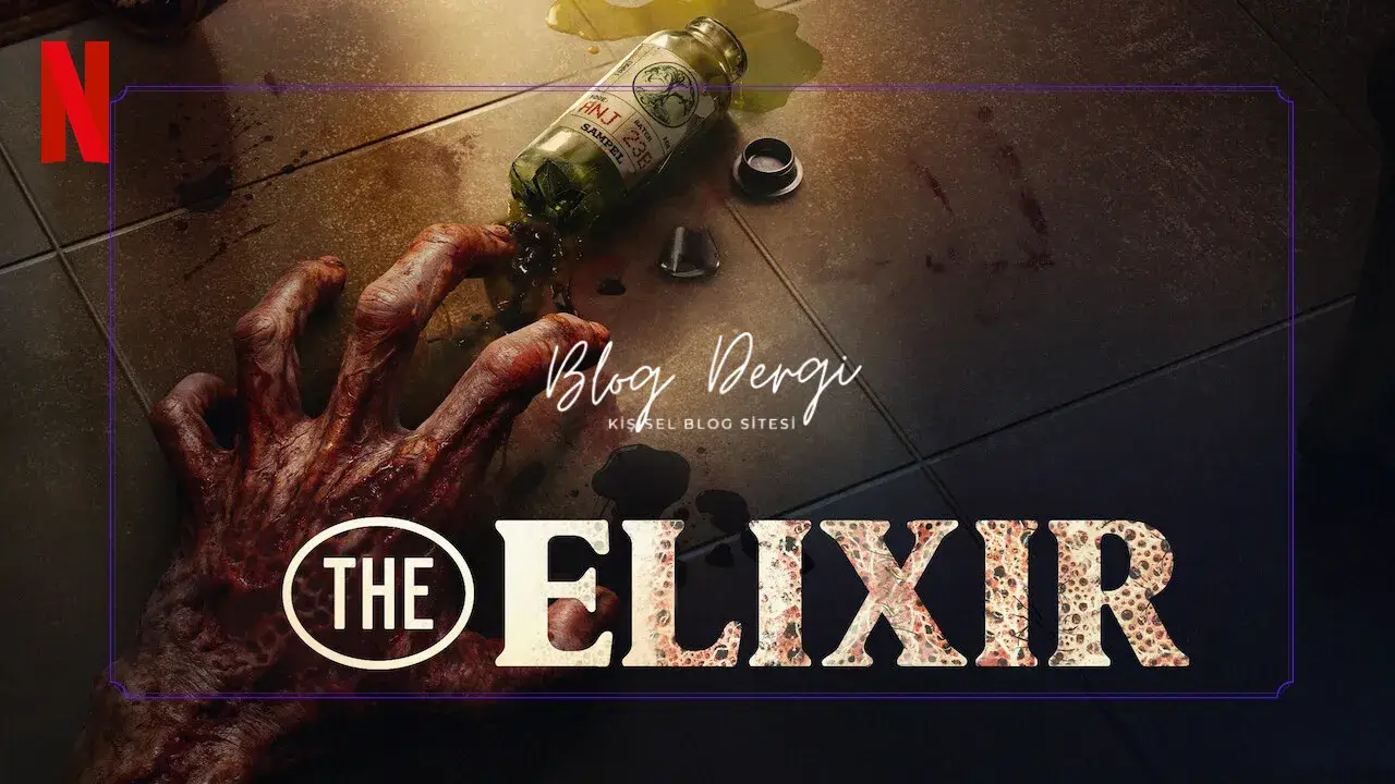 The Elixir – Netflix Film İncelemesi (2025)